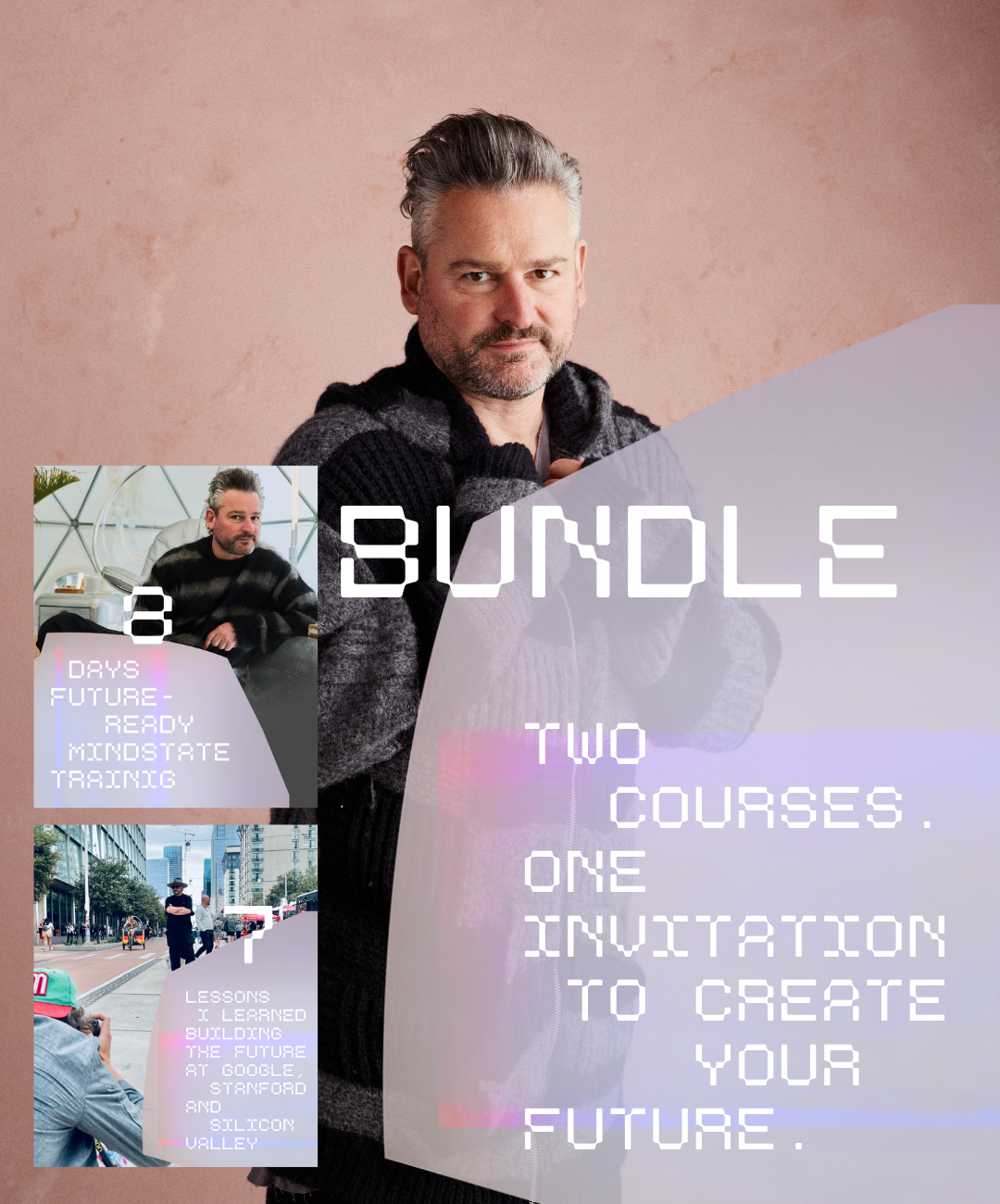 Two courses. One invitation to create your future.